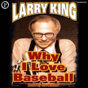 Why I Love Baseball, Larry King