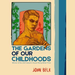 The Gardens of Our Childhoods