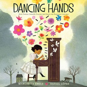 Dancing Hands, Margarita Engle