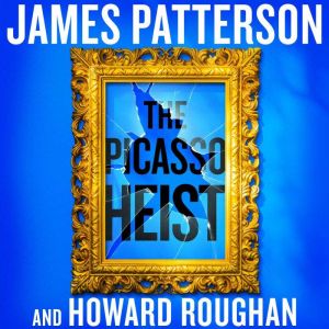 The Picasso Heist, James Patterson