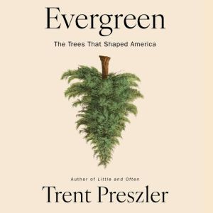 Evergreen, Trent Preszler