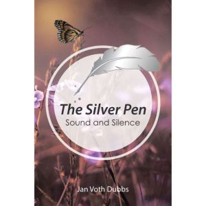 The Silver Pen: Sound and Silence