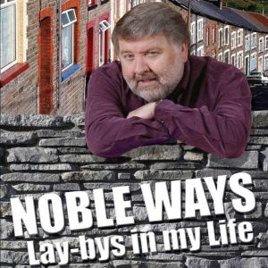 Noble Ways: Lay-bys in My Life