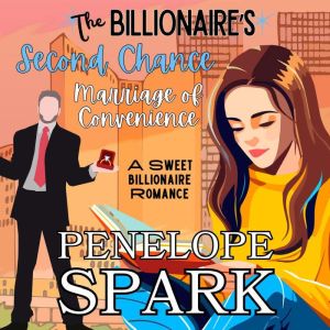 The Billionaires Second Chance Marri..., Penelope Spark