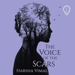 The Voice of the Scars, Harsha Vimal