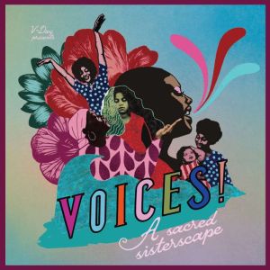VOICES a sacred sisterscape, VDay