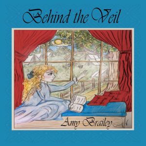 Behind the Veil, Amy Brailey
