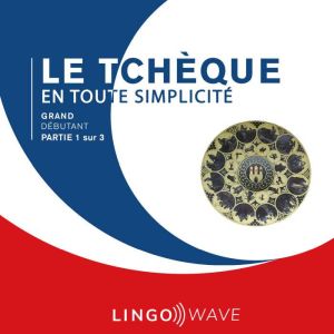 Le tcheque en toute simplicite - Grand Debutant - Partie 1 sur 3