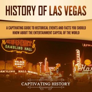 History of Las Vegas A Captivating G..., Captivating History