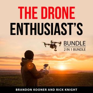The Drone Enthusiasts Bundle, 2 in 1 Bundle: Drone Photography and Beginners Guide for Drones