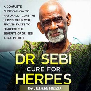 Dr. Sebi Cure for Herpes, Dr. Liam Reed