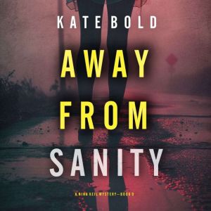 Away From Sanity A Nina Veil FBI Sus..., Kate Bold