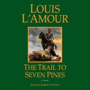 The Trail to Seven Pines, Louis LAmour