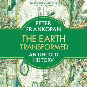 The Earth Transformed, Peter Frankopan