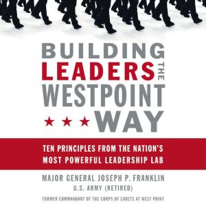 Building Leaders the West Point Way, Joseph P. Franklin