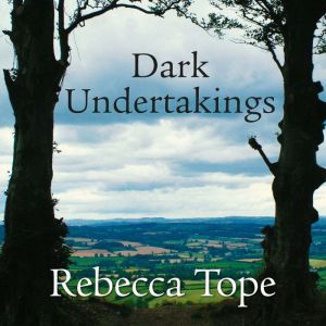 Dark Undertakings, Rebecca Tope