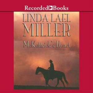 McKettricks Heart, Linda Lael Miller