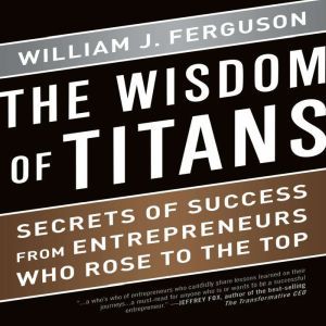 The Wisdom of Titans, William J. Ferguson