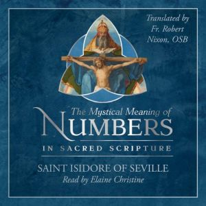 The Mystical Meaning of Numbers in Sacred Scripture