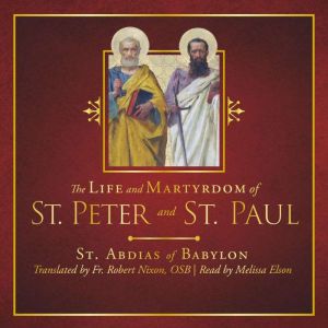 The Life and Martyrdom of Saint Peter..., St. Abdias of Babylon