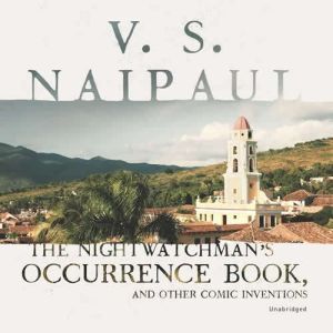 The Nightwatchmans Occurrence Book, ..., V. S. Naipaul