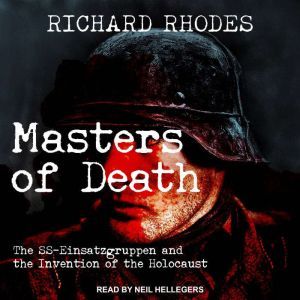 Masters of Death, Richard Rhodes