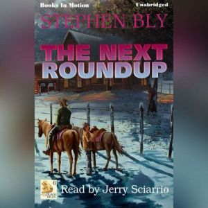 The Next Roundup, Stephen Bly