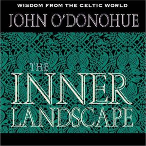 The Inner Landscape, John ODonohue