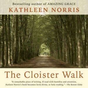 The Cloister Walk, Kathleen Norris