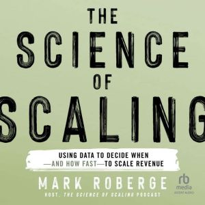 The Science of Scaling, Mark Roberge