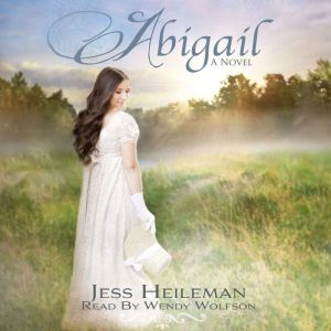 Abigail A novel, Jess Heileman
