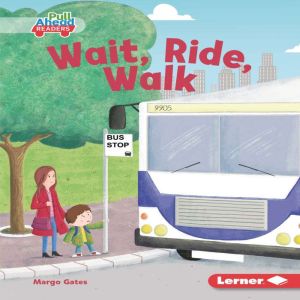 Wait, Ride, Walk, Margo Gates