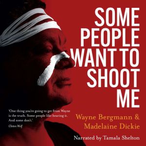 Some People Want to Shoot Me