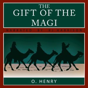 The Gift of the MagiThe Last Leaf, O. Henry
