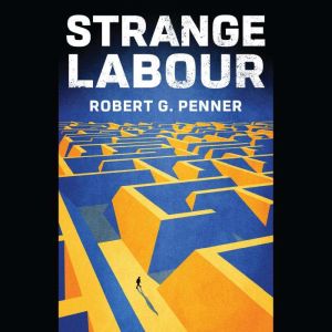 Strange Labour, Robert G. Penner