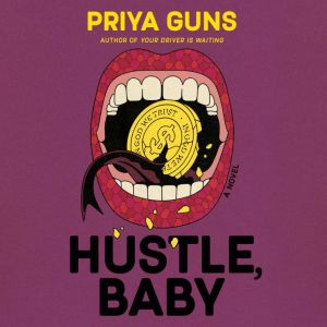 Hustle, Baby, Priya Guns