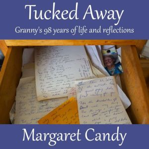 Tucked Away: Granny's 98 years of life and reflections