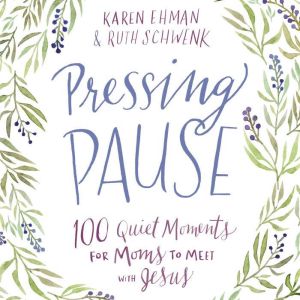 Pressing Pause, Karen Ehman