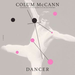Dancer, Colum McCann
