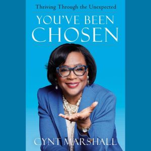 You've Been Chosen: Thriving Through the Unexpected