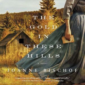 The Gold in These Hills, Joanne Bischof