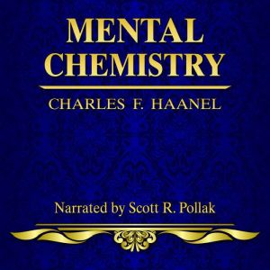Mental Chemistry, Charles F. Haanel