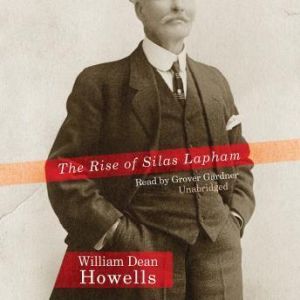 The Rise of Silas Lapham, William Dean Howells