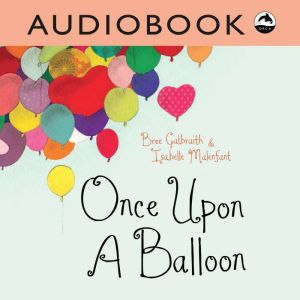 Once Upon a Balloon, Bree Galbraith