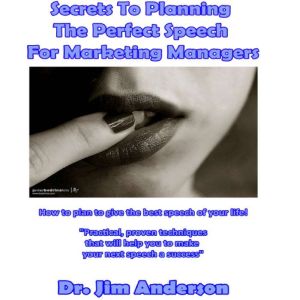 Secrets to Planning the Perfect Speec..., Dr. Jim Anderson