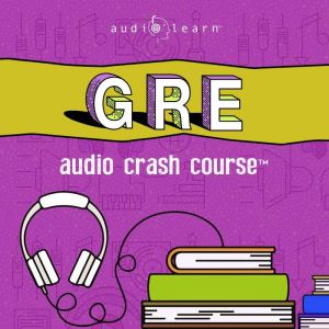 GRE Audio Crash Course, AudioLearn Content Team