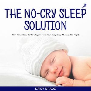The NoCry Sleep Solution, Daisy Brads
