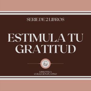 Estimula tu Gratitud (Serie de 2 Libros)