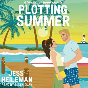 Plotting Summer: A Sweet Romantic Comedy Beach Read