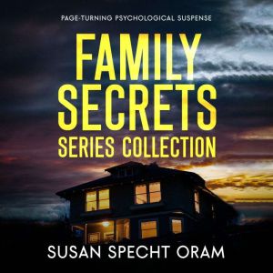 Family Secrets Series Collection, Susan Sprecht Oram